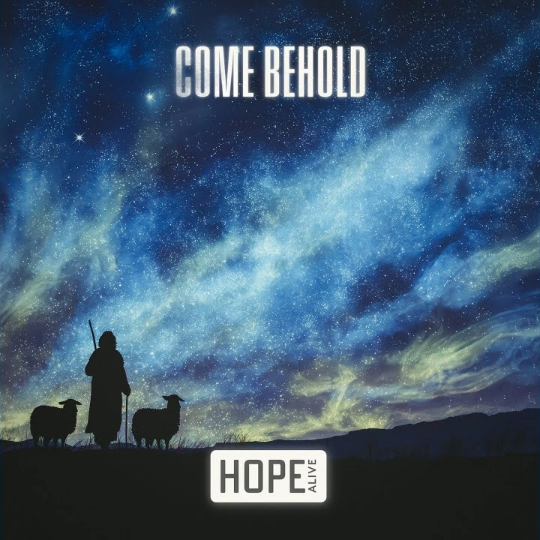 Hope Alive Come Behold