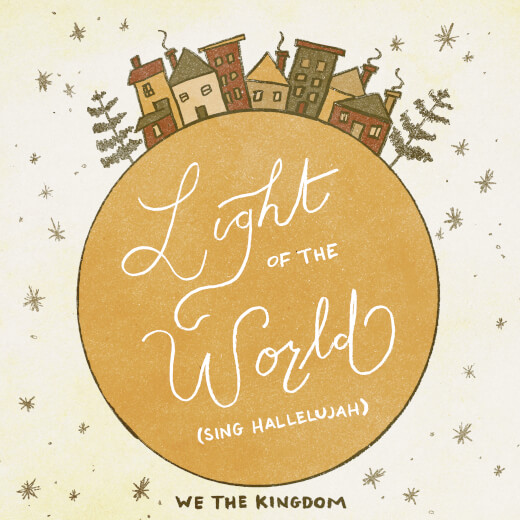 We The Kingdom Light Of The World (Sing Hallelujah)