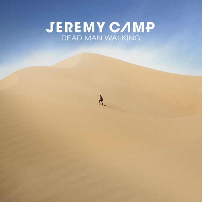 jeremycamp deadmanwalking